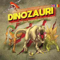 60 de întrebări și răspunsuri despre dinozauri / 60 Questions and Answers about Dinosaurs - Paperback brosat - ***