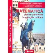 Matematica pentru admiterea in colegiile militare. Editia 2024
