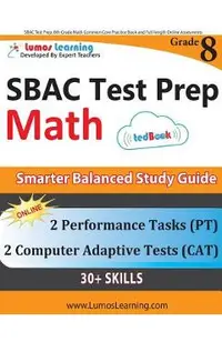 SBAC Test Prep: 8th Grade Math Common Core Practice Book and Full-length Online Assessments: Smarter Balanced Study Guide With Perform