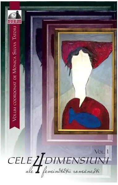 Cele 4 dimensiuni ale feminității românești (vol. 1) - Paperback brosat - Monica Tatoiu