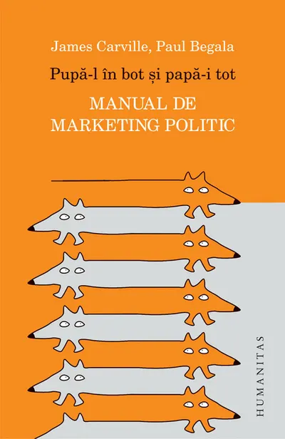 Pupa-l in bot si papa-i tot. Manual de marketing politic