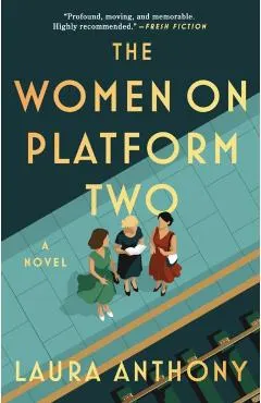 The Women on Platform Two: A Novel of Ireland