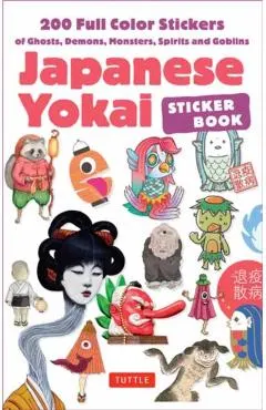 Japanese Yokai Sticker Book: 200 Removable Stickers of Ghosts, Demons, Monsters, Spirits and Goblins