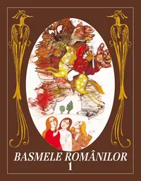 Basmele românilor. Volumul I (ediția originală, cu ilustrații de Done Stan) – ediție cartonată