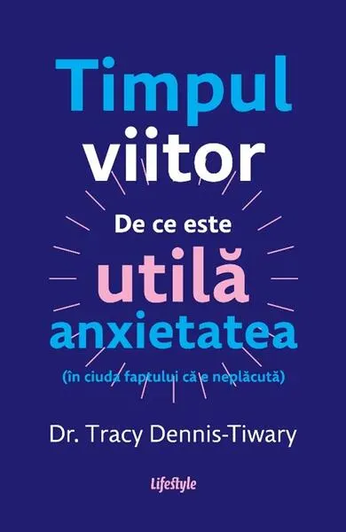 Timpul viitor - Paperback brosat - Tracy Dennis-Tiwary