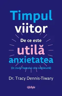 Timpul viitor - Paperback brosat - Tracy Dennis-Tiwary