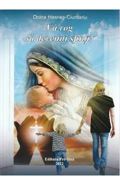 Va rog sa deveniti sfinti