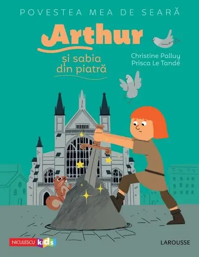 Povestea mea de seară. Arthur și sabia din piatră - Paperback - Christine Palluy