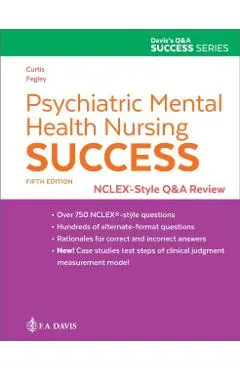 Psychiatric Mental Health Nursing Success: Nclex-Style Q&A Review: Nclex(r)-Style Q&A Review