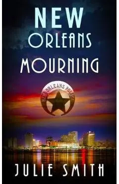 New Orleans Mourning: A Gripping Police Procedural Thriller