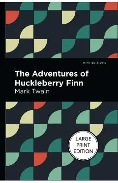 The Adventures of Huckleberry Finn: Large Print Edition