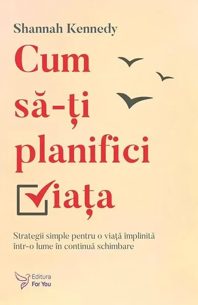 Cum să-ți planifici viața - Paperback brosat - Shannah Kennedy