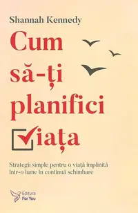 Cum să-ți planifici viața - Paperback brosat - Shannah Kennedy