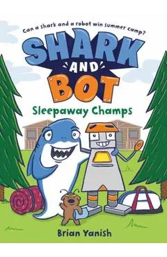 Shark and Bot #2: Sleepaway Champs: (A Graphic Novel)