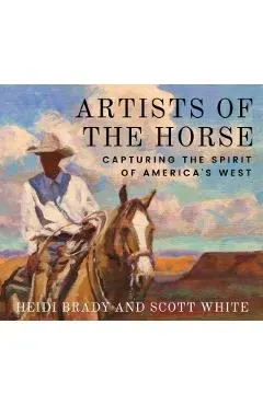 Artists of the Horse: Capturing the Spirit of America's West