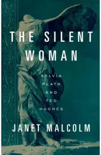 The Silent Woman: Sylvia Plath and Ted Hughes