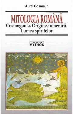 Mitologia romana. Cosmogonia. Originea omenirii. Lumea spiritelor