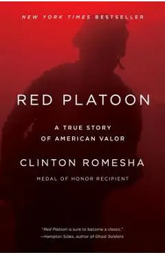 Red Platoon: A True Story of American Valor