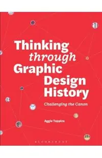 Thinking Through Graphic Design History: Challenging the Canon