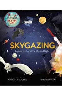 Skygazing: Explore the Sky in the Day and Night