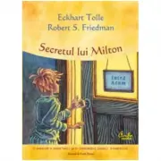 Secretul lui Milton, o aventura a cunoasterii prin intermediul puterii Prezentului