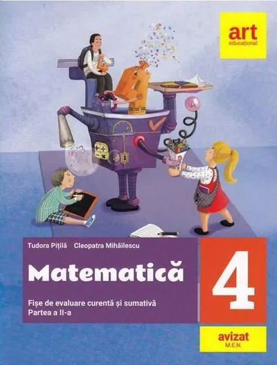 Matematică. Fișe de evaluare curentă și sumativă. Clasa IV. Partea a II-a - Paperback brosat - Cleopatra Mihăilescu, Tudora Piţilă