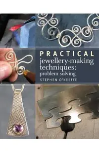 Practical Jewellery-Making Techniques -