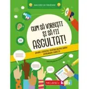 Cum sa vorbesti si sa fii ascultat! Ghidul esential pentru dezvoltarea exprimarii corecte. Abilitati de invatare