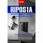 Riposta. Spionajul israelian si masacrul de la Munchen din 1972