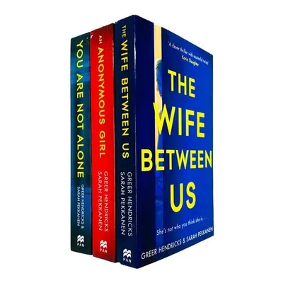 Greer Hendricks & Sarah Pekkanen 3 Books Collection Set (The Wife Between Us, An Anonymous Girl & You Are Not Alone)