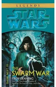 The Swarm War: Star Wars Legends (Dark Nest, Book III)