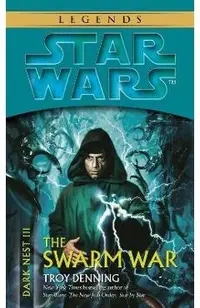 The Swarm War: Star Wars Legends (Dark Nest, Book III)