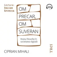 Om precar, om suveran: rostul filosofiei în societatea digitală - Audiobook