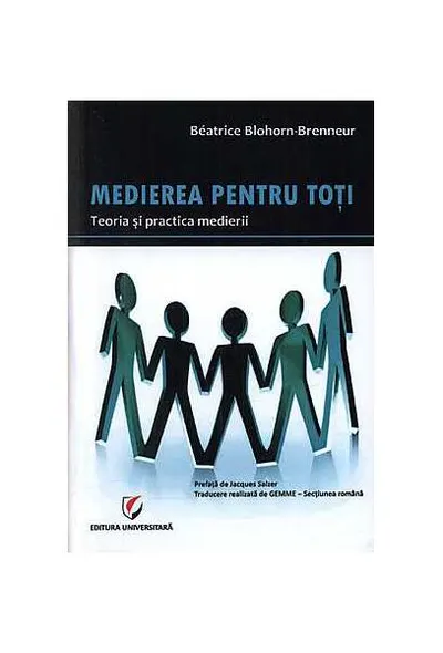 Medierea pentru toţi. Teoria şi practica medierii - Paperback brosat - Béatrice Blohorn-Brenneur