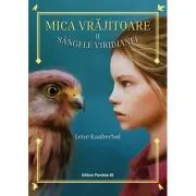 Mica vrajitoare. Volumul 2. Sangele Viridianei