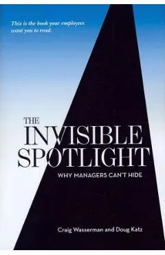 The Invisible Spotlight: Why Managers Can't Hide