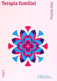 Terapia familiei - Paperback brosat - Virginia Satir