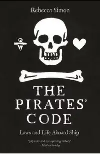 The Pirates' Code: Laws and Life Aboard Ship