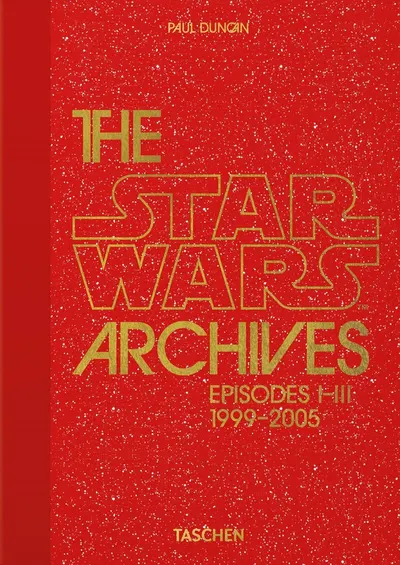 The Star Wars Archives. 1999-2005. (40th Ed.)