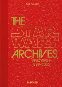 The Star Wars Archives. 1999-2005. (40th Ed.)