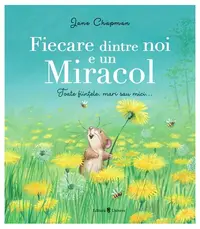 Fiecare dintre noi e un miracol - Hardcover - Jane Chapman