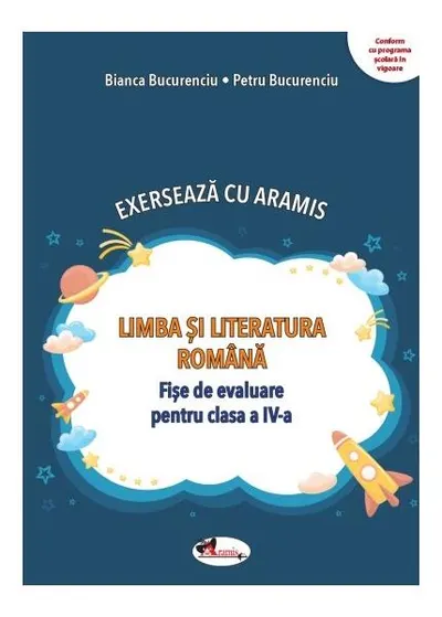 Exersează cu Aramis. Limba și literatura română. Clasa a IV-a - Paperback - Bianca Bucurenciu, Petru Bucurenciu