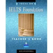 Focus on IELTS Foundation Teachers Book