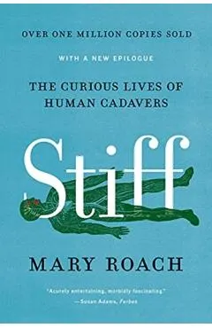 Stiff: The Curious Lives of Human Cadavers