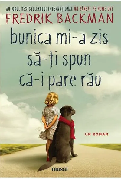 Bunica mi-a zis să-ți spun că-i pare rău - Paperback brosat - Fredrik Backman