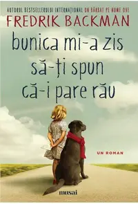 Bunica mi-a zis să-ți spun că-i pare rău - Paperback brosat - Fredrik Backman