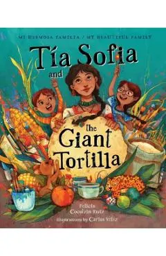 Tia Sofia and the Giant Tortilla