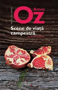 Scene de viaţă campestră - Paperback - Amos Oz