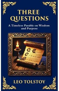 Three Questions: The Wisdom of the Present Moment and the Power of Compassion