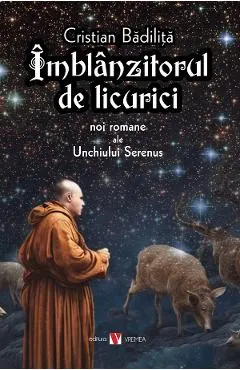 Imblanzitorul de licurici. Noi romane ale Unchiului Serenus